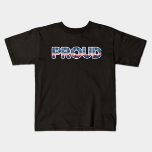 Proud to be American - 4th of July Kids T-Shirt